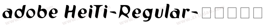 adobe HeiTi-Regular字体转换